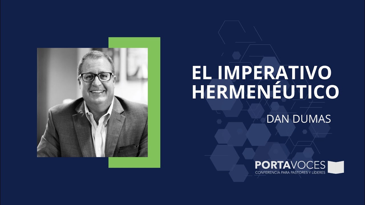 Portavoces 2024 | Sesión 1 – El Imperativo Hermenéutico | Dan Dumas